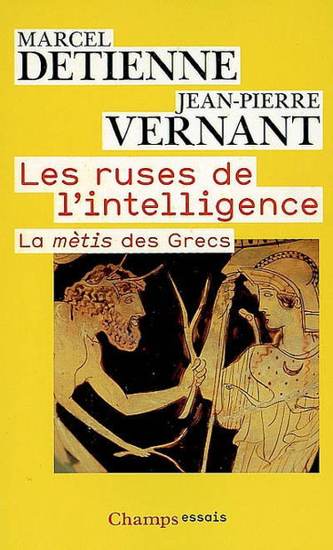Les ruses de l'intelligence : la mètis des Grecs