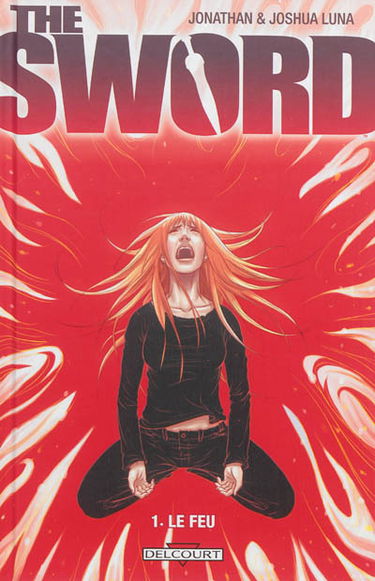 The sword. Vol. 1. Le feu