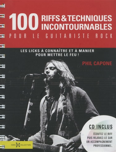 Couverture de 100 riffs & techniques incontournables pour le guitariste rock : les licks à connaître et à manier pour mettre le feu !