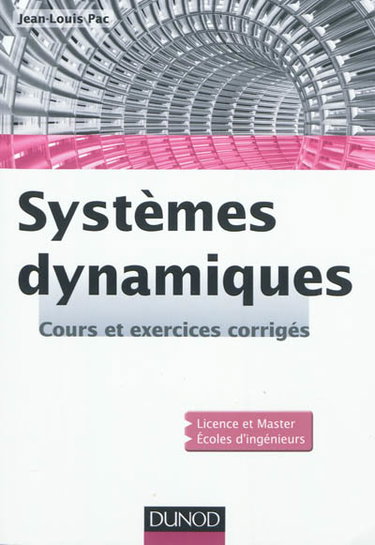 Systèmes dynamiques : cours et exercices corrigés : licence et master, écoles d'ingénieurs