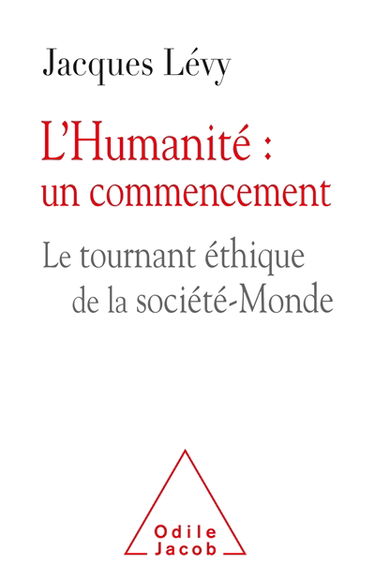 L'humanité : un commencement : le tournant éthique de la société-monde