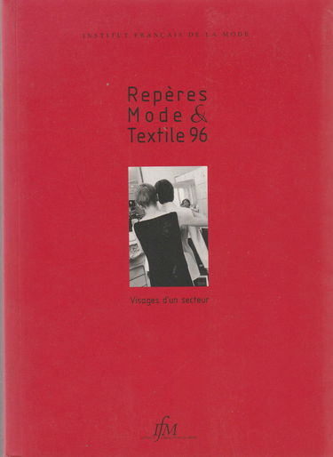 REPERES MODE & TEXTILE 96 . VISAGES D'UN SECTEUR
