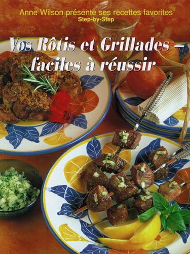 Couverture de Vos rôtis et grillades faciles à réussir par Collectif
