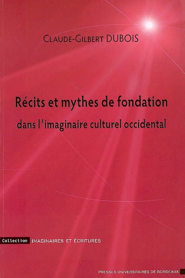 Récits et mythes de fondation dans l'imaginaire culturel occidental