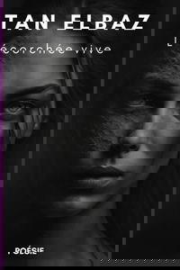 L'écorchée vive: Poèmes Choisis