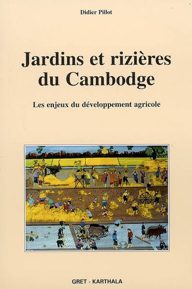 Jardins et rizières du Cambodge : les enjeux du développement agricole