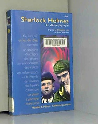 Sherlock Holmes, le détective volé : d'après les Histoires secrètes de Sherlock Holmes de René Réouven