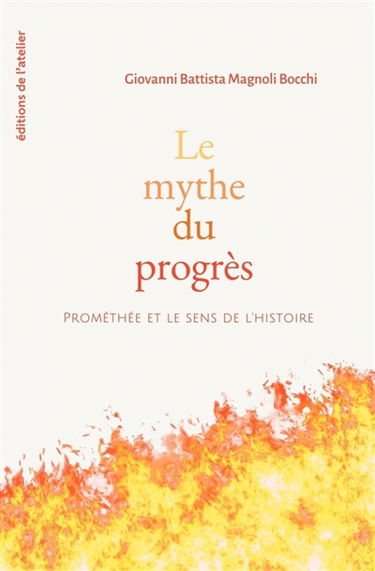 Le mythe du progrès : Prométhée et le sens de l'histoire