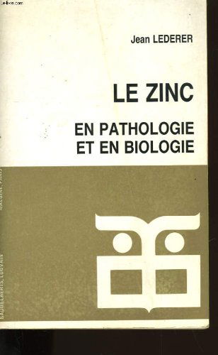 Le zinc en pathologie et en biologie