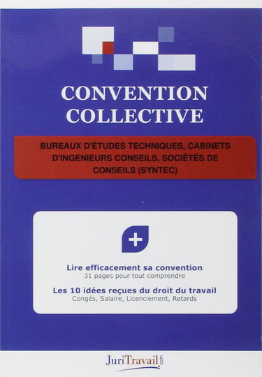 Bureaux d'études techniques, cabinets d'ingénieurs conseils, sociétés de conseils (Syntec) : convention collective