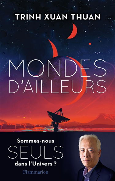 Mondes d'ailleurs : sommes-nous seuls dans l'Univers ?