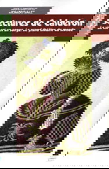 Lectures de Calderon : La vie est un songe, Le grand théâtre du monde : Capes et agrégation d'espagnol