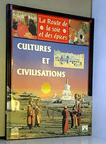 Culture et civilisations ( les routes de la soie et des epices. jeunesse)
