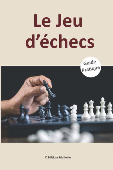 Couverture de Le Jeu d'échecs: Guide Pratique par Nabil Mjid