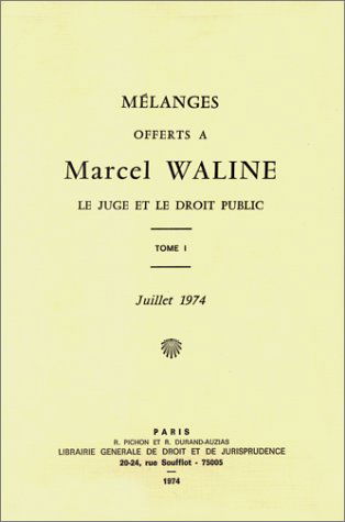 Mélanges offerts à Marcel Waline: Le juge et le droit publi
