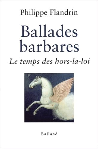 Ballades barbares : Le temps des hors-la-loi