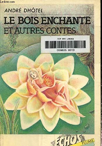Le bois enchanté : et autres contes
