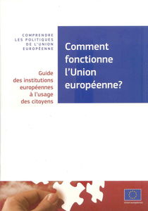 Comment fonctionne l'Union Européenne?