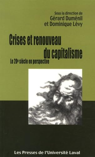 Crises et renouveau du capitalisme: Le 20e siècle en perspective