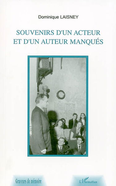 Souvenirs d'un acteur et d'un auteur manqués