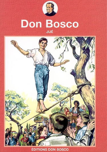 La vie prodigieuse et héroïque de Don Bosco