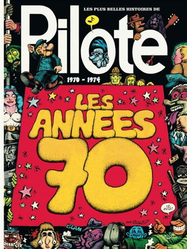 Les plus belles histoires de Pilote. Les années 70 : 1970-1974