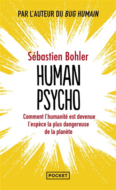 Couverture de Human psycho : comment l'humanité est devenue l'espèce la plus dangereuse de la planète