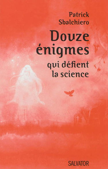 Douze énigmes qui défient la science