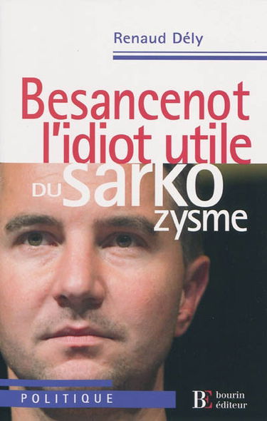 Besancenot, l'idiot utile du sarkozysme