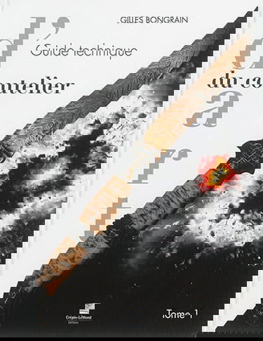 Guide technique du coutelier d'art. Vol. 1