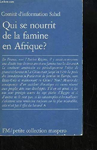 Couverture de Qui se nourrit de la famine en Afrique ?. Le dossier politique de la faim au Sahel