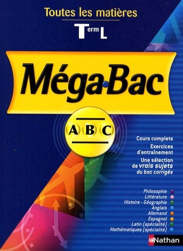Mégabac ABC terminale L : toutes les matières : philosophie, littérature, histoire géographie, anglais, allemand, espagnol, latin (spécialité), maths (spécialités)