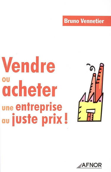 Vendre ou acheter une entreprise au juste prix !