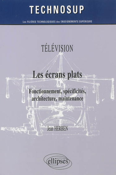 Télévision : les écrans plats : fonctionnement, spécificités, architecture, maintenance, niveau B