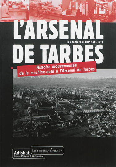 L'arsenal de Tarbes : histoire mouvementée de la machine-outil à l'arsenal de Tarbes