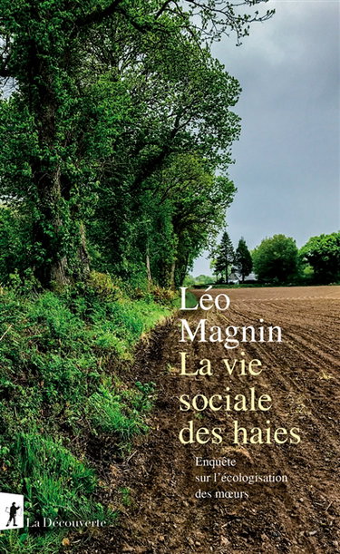 Couverture de La vie sociale des haies : enquête sur l'écologisation des moeurs