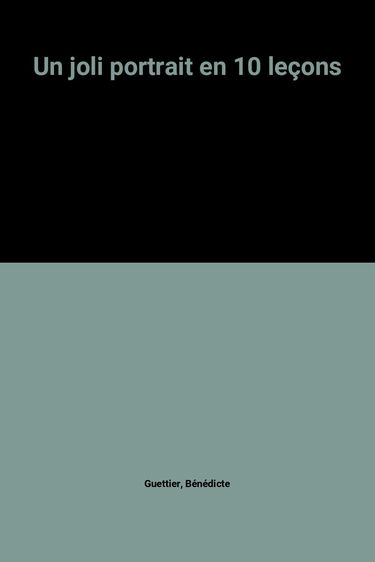 Un joli portrait en 10 leçons