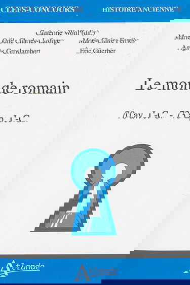 Le monde romain : 70 av. J.-C.-73 apr. J.-C.