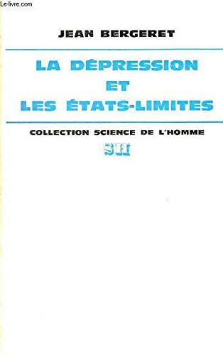 La Dépression et les états-limites : Points de vue théorique, clinique et thérapeutique (Collection Science de l'homme)
