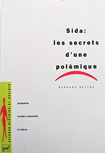 Sida, les secrets d'une polémique : recherche, intérêts financiers et médias