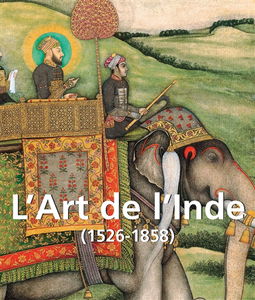 L'art de l'Inde : l'Empire moghol