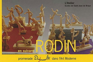 En suivant Rodin : promenade désinvolte dans l'art moderne