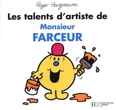 Les talents d'artiste de Monsieur Farceur