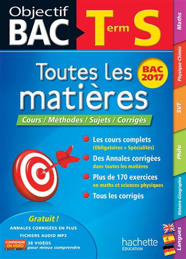 Toutes les matières, terminale S : cours, méthodes, sujets, corrigés : bac 2017