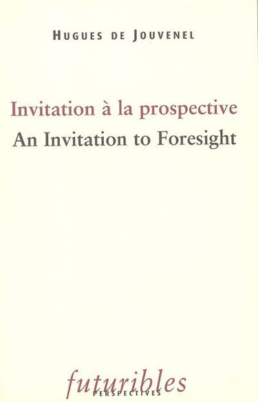 Invitation à la prospective. An invitation to foresight