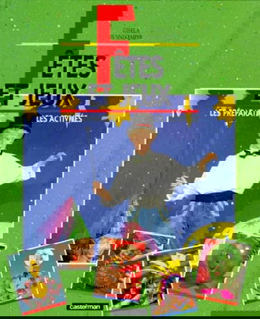 Fêtes et jeux : les préparatifs, les activités