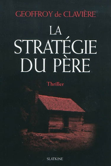 La stratégie du père : thriller
