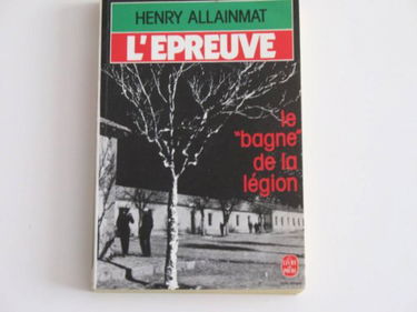 L'Épreuve : Le bagne de la Légion (Le Livre de poche)