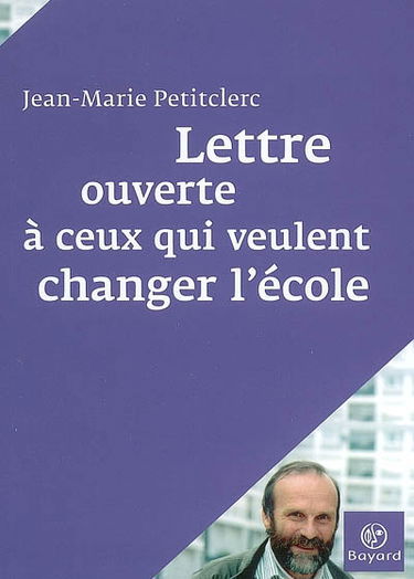 Lettre ouverte à ceux qui veulent changer l'école