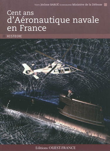 Cent ans d'aéronautique navale en France
